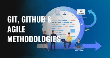 Git, GitHub & Agile Methodologies